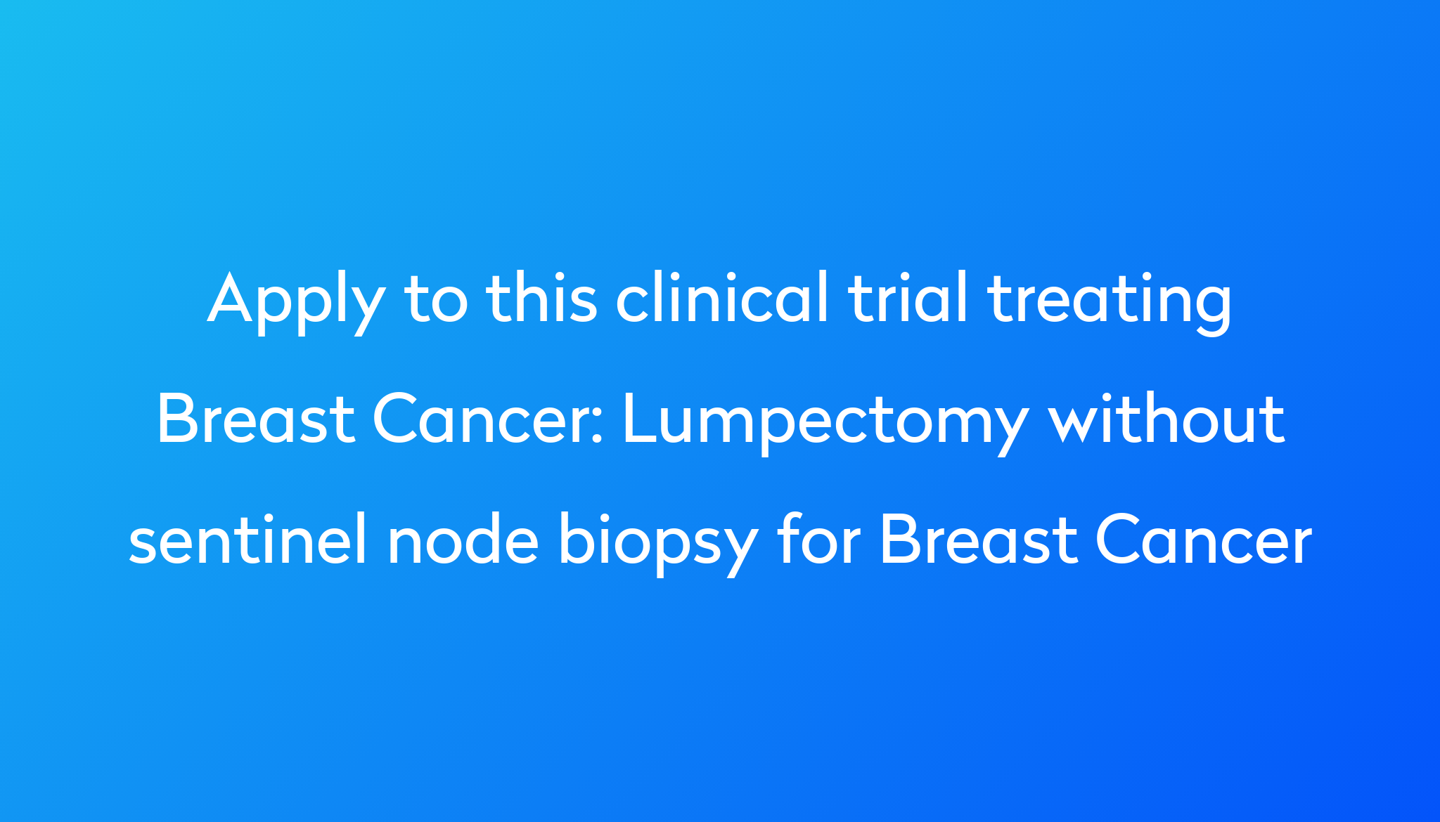 Lumpectomy Without Sentinel Node Biopsy For Breast Cancer Clinical